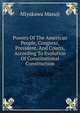 Powers Of The American People, Congress, President, And Courts, According To Evolution Of Constitutional Construction, Miyakawa Masuji 