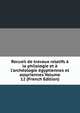 Recueil de travaux relatifs ? la philologie et ? l'arch?ologie ?gyptiennes et assyriennes Volume 12 (French Edition), 