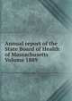 Annual report of the State Board of Health of Massachusetts Volume 1889, 