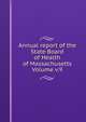 Annual report of the State Board of Health of Massachusetts Volume v.9, 