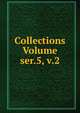 Collections Volume ser.5, v.2, 