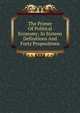 The Primer Of Political Economy; In Sixteen Definitions And Forty Propositions, 