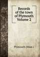 Records of the town of Plymouth Volume 2, Plymouth (Mass.) 