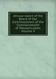 Annual report of the Board of Gas Commissioners of the Commonwealth of Massachusetts Volume 4, 