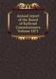 Annual report of the Board of Railroad Commissioners Volume 1871, 