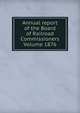 Annual report of the Board of Railroad Commissioners Volume 1876, 