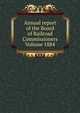 Annual report of the Board of Railroad Commissioners Volume 1884, 