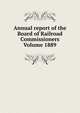 Annual report of the Board of Railroad Commissioners Volume 1889, 