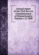 Annual report of the Civil Service Commissioners of Massachusetts Volume v.15 1898, 