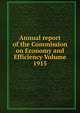 Annual report of the Commission on Economy and Efficiency Volume 1915, 