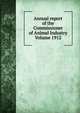 Annual report of the Commissioner of Animal Industry Volume 1912, 