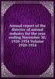 Annual report of the director of animal industry for the year ending November 30, 1920-1934 Volume 1920-1934, 