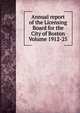 Annual report of the Licensing Board for the City of Boston Volume 1912-25, 