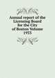 Annual report of the Licensing Board for the City of Boston Volume 1933, 