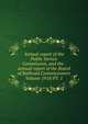 Annual report of the Public Service Commission, and the . annual report of the Board of Railroad Commissioners Volume 1918/PT. 1, 