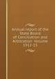 Annual report of the State Board of Conciliation and Arbitration Volume 1912-15, 