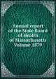 Annual report of the State Board of Health of Massachusetts Volume 1879, 