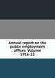 Annual report on the public employment offices Volume 1916-22, 