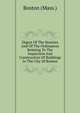 Digest Of The Statutes And Of The Ordinances Relating To The Inspection And Construction Of Buildings In The City Of Boston, Boston (Mass.) 