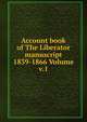 Account book of The Liberator manuscript 1839-1866 Volume v.1, 