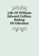 Life Of William Edward Collins, Bishop Of Gibraltar, 