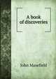A book of discoveries, Masefield John 