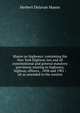 Mason on highways: containing the New York Highway law and all constitutional and general statutory provisions relating to highways, highway officers, . 1898 and 1901 : all as amended to the session, Herbert Delavan Mason 