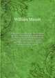A spiritual treasury for the children of God: consisting of a meditation for each morning in the year, upon select texts of scripture: humbly intended . the practice of the followers of the Lamb, William Mason 