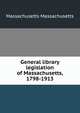General library legislation of Massachusetts, 1798-1913, Massachusetts Massachusetts 