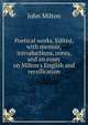 Poetical works. Edited, with memoir, introductions, notes, and an essay on Milton's English and versification, Milton John 