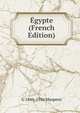 Egypte (French Edition), Maspero, G. (Gaston), 1846-1916 