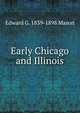 Early Chicago and Illinois, Edward G. 1839-1898 Mason 