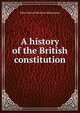 A history of the British constitution, John Howard Bertram Masterman 