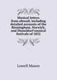 Musical letters from abroad; including detailed accounts of the Birmingham, Norwich, and Dusseldorf musical festivals of 1852, Mason, Lowell 