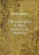 The principles of chess in theory & practice, James Mason 