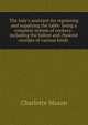 The lady's assistant for regulating and supplying the table: being a complete system of cookery . including the fullest and choicest receipts of various kinds ., Charlotte Mason 