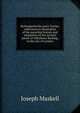 Berkyngechirche juxta Turrim: collections in illustration of the parochial history and antiquities of the ancient parish of Allhallows Barking, in the city of London, Joseph Maskell 