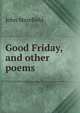 Good Friday, and other poems, Masefield John 