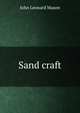 Sand craft, John Leonard Mason 