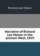 Narrative of Richard Lee Mason in the pioneer West, 1819, Richard Lee Mason 