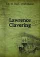 Lawrence Clavering, A E. W. 1865-1948 Mason 