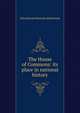 The House of Commons: its place in national history, John Howard Bertram Masterman 