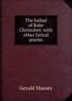 The ballad of Babe Christabel: with other lyrical poems, Gerald Massey 