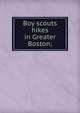 Boy scouts hikes in Greater Boston;, 