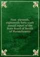 First -eleventh, eighteenth-forty-sixth annual report of the State Board of Health of Massachusetts, 