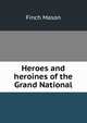 Heroes and heroines of the Grand National, Finch Mason 