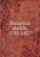 Historical sketch, 1792-1857, 