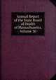 Annual Report of the State Board of Health of Massachusetts, Volume 30, 