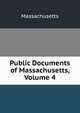 Public Documents of Massachusetts, Volume 4, Massachusetts 
