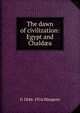 The dawn of civilization: Egypt and Chald?a, Maspero, G. (Gaston), 1846-1916 